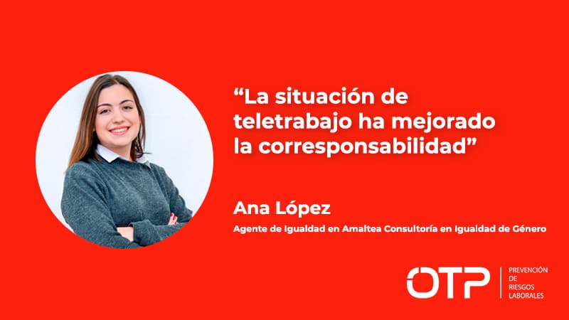 Ana López, Agente de Igualdad en Amaltea Consultoría: “La situación de teletrabajo ha mejorado la corresponsabilidad”